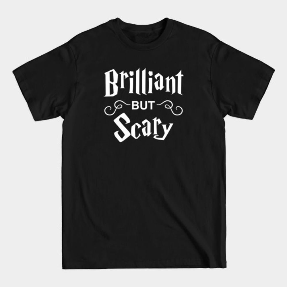 Brilliant But Scary Harry Potter Tshirt Unisex Tee Shirt